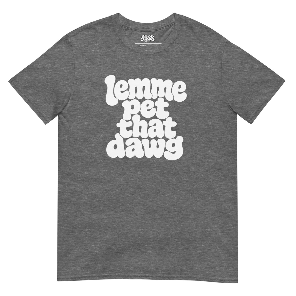 Lemme Pet That Dawg Tee'