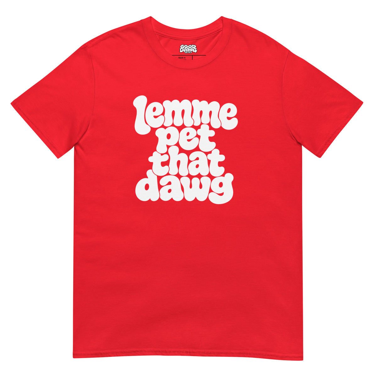 Lemme Pet That Dawg Tee'